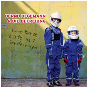 Bernd Begemann & Die Befreiung - Eine kurze Liste mit Forderungen