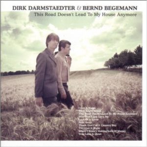Dirk Darmstaedter & Bernd Begemann - This Road Doen't Lead to My House Anymore